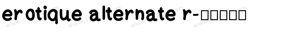 erotique alternate r字体转换